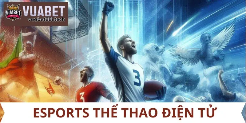 Esports thể thao điện tử